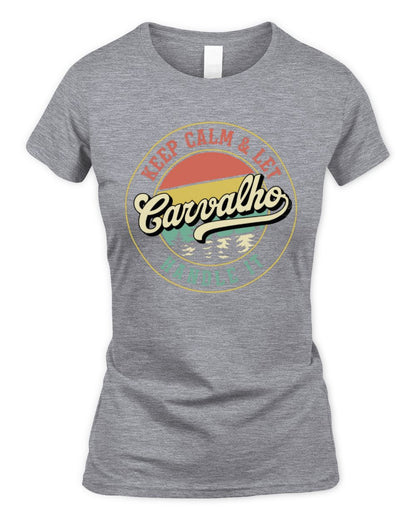 Keep Calm Let Your Name Handle It Retro T-Shirt CARVALHO M1-54 / Women's Standard T-Shirt / sport grey
