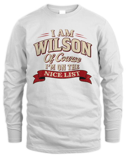 I'm Name Of Course I'm On The Nice List Funny Christmas Shirt WILSON M1-68 / Men's Long Sleeved T-Shirt / white