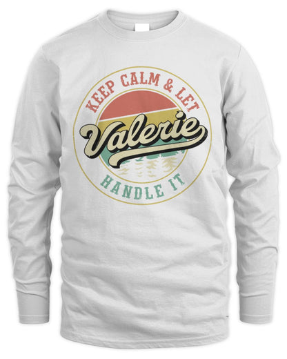 Keep Calm Let Your Name Handle It Retro T-Shirt VALERIE M1-54 / Men's Long Sleeved T-Shirt / white