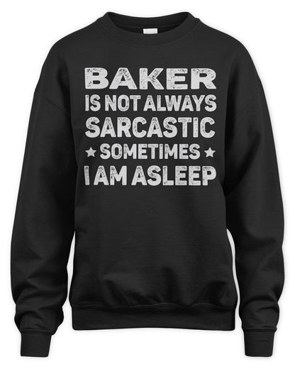 Your Name Is Not Always Sarcastic Funny T-Shirt BAKER M1-62 / Unisex Sweatshirt / black