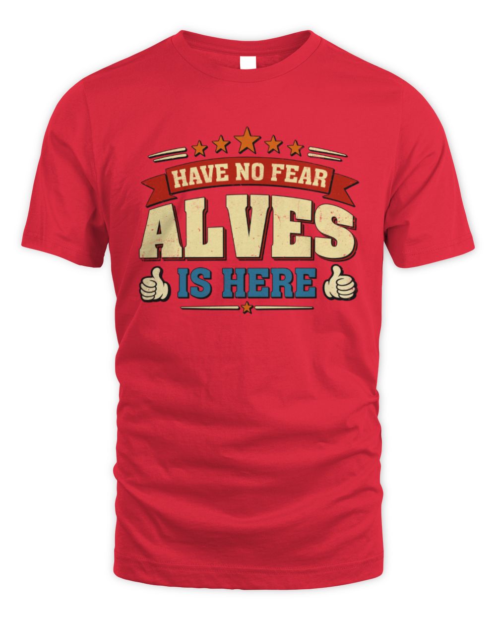Have No Fear Your Name Is Here Cool Graphic T-Shirt ALVES M1-71 / Unisex Standard T-Shirt / red