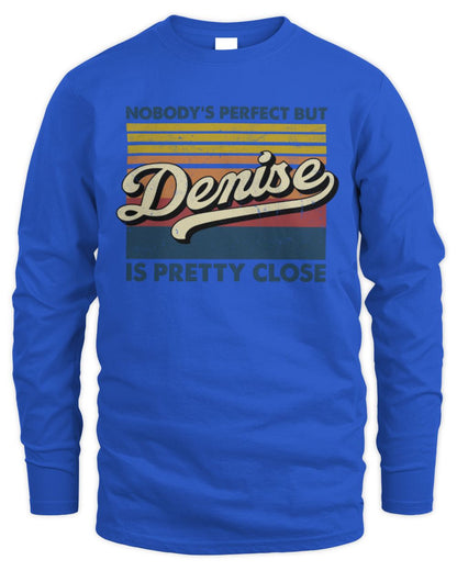 Nobody's Perfect But Your Name Is Pretty Close Retro Shirt DENISE M1-65 / Men's Long Sleeved T-Shirt / royal