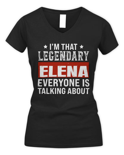 I'm That Legendary Name Everyone Is Talking About Funny Graphic T-Shirt ELENA M1-73 / Women's V-Neck T-Shirt / black