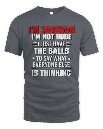 I'm Name I'm Not Rude I Just Have The Balls Funny T-Shirt JACKSON M1-46 / Unisex Standard T-Shirt / charcoal