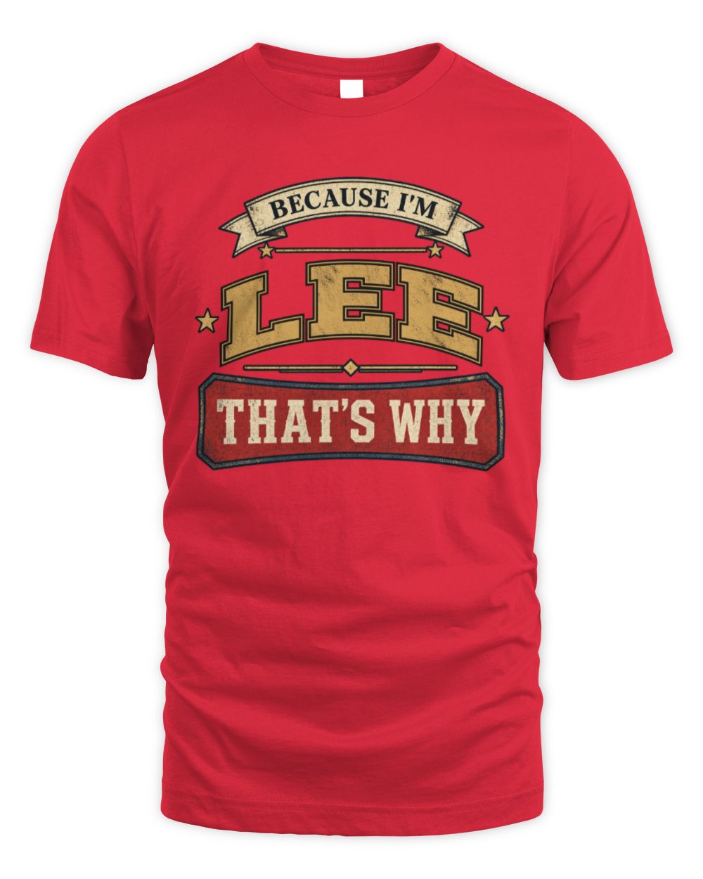 Because I'm Name That's Why Americana T-Shirt LEE M1-S88 / Unisex Standard T-Shirt / red