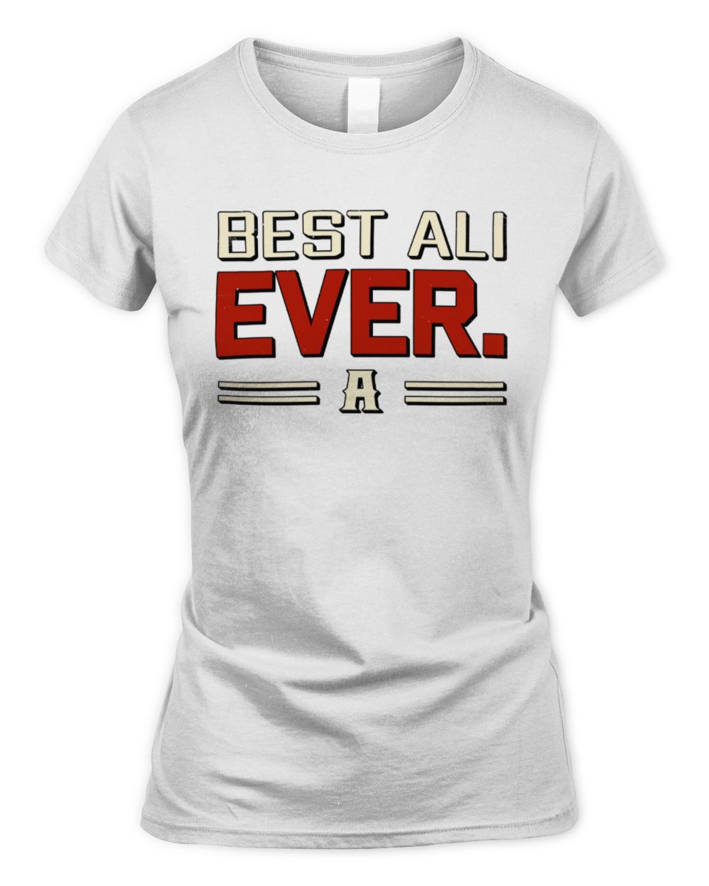 Best Your Name Ever Cool Shirt ALI M1-58 / Women's Standard T-Shirt / white