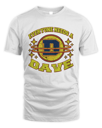 Everyone Needs a Your Name Shirt DAVE M1-76 / Unisex Standard T-Shirt / white