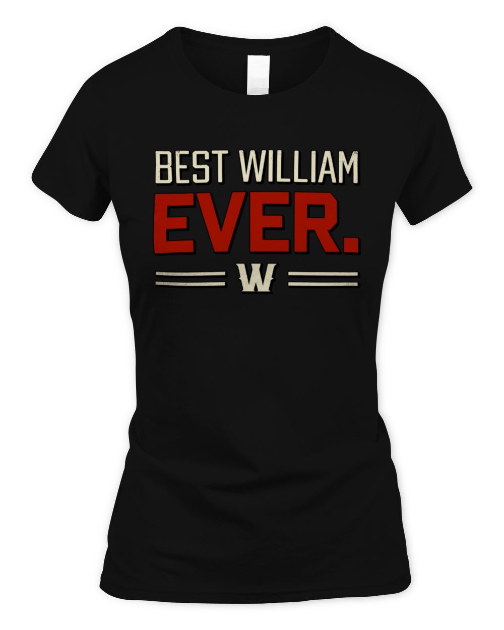 Best Your Name Ever Cool Shirt WILLIAM M1-58 / Women's Standard T-Shirt / black