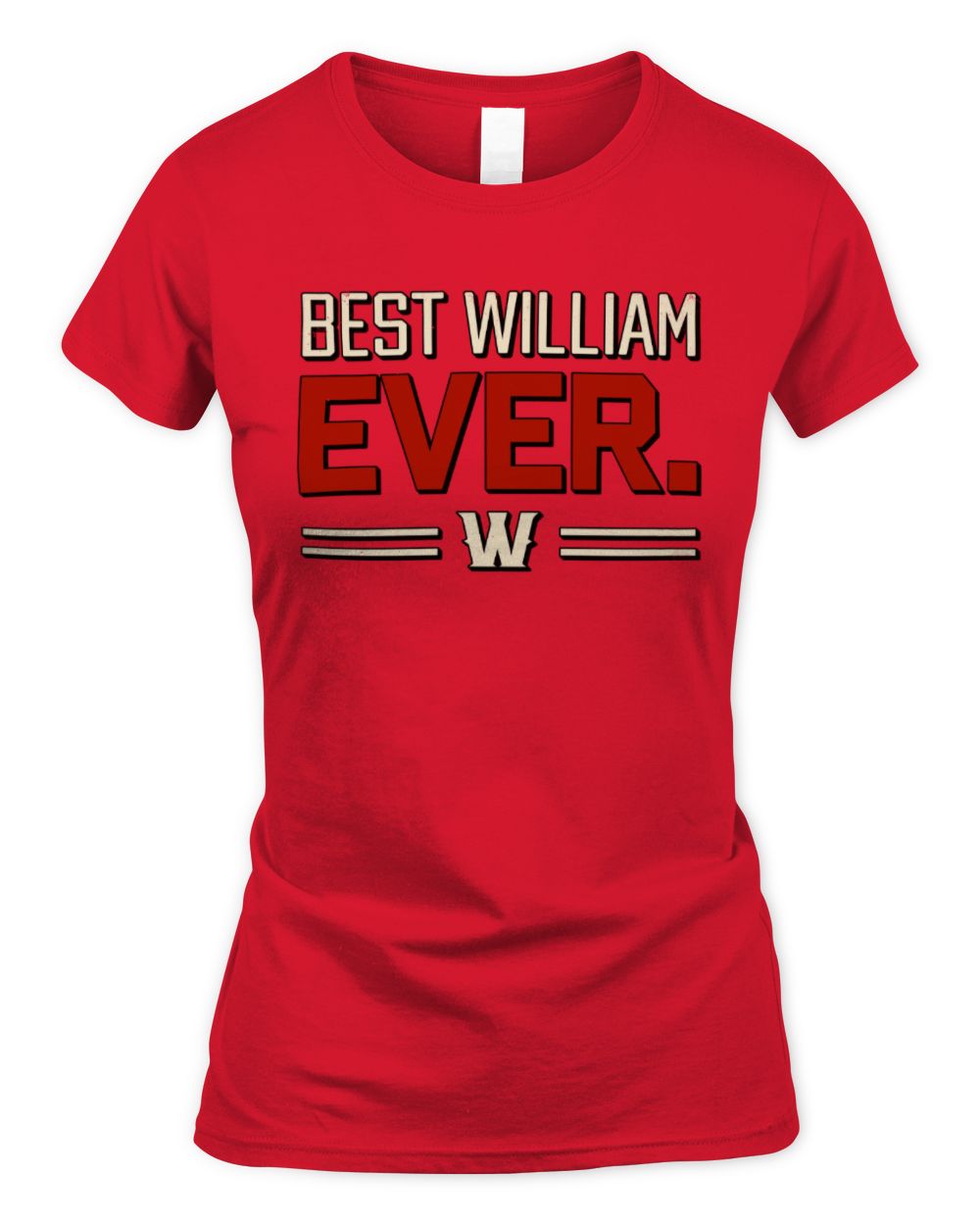 Best Your Name Ever Cool Shirt WILLIAM M1-58 / Women's Standard T-Shirt / red