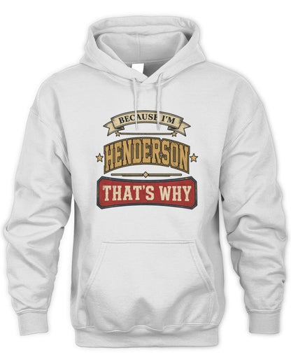 Because I'm Name That's Why Americana T-Shirt HENDERSON M1-S88 / Unisex Hoodie / white
