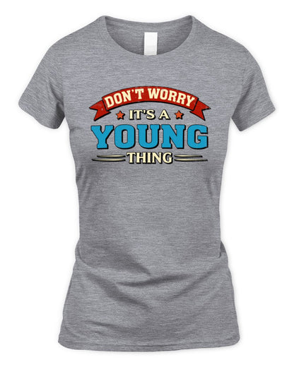 Don't Worry It's a Your Name Thing Funny Retro T-Shirt YOUNG M1-57 / Women's Standard T-Shirt / sport grey