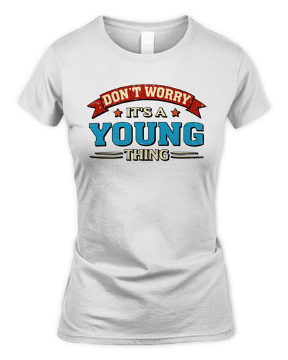 Don't Worry It's a Your Name Thing Funny Retro T-Shirt YOUNG M1-57 / Women's Standard T-Shirt / white