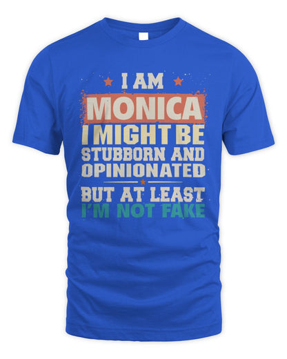 I Am Name I Might Be Stubborn and Opinionated Graphic T-Shirt MONICA M1-72 / Unisex Standard T-Shirt / royal