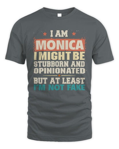 I Am Name I Might Be Stubborn and Opinionated Graphic T-Shirt MONICA M1-72 / Unisex Standard T-Shirt / charcoal