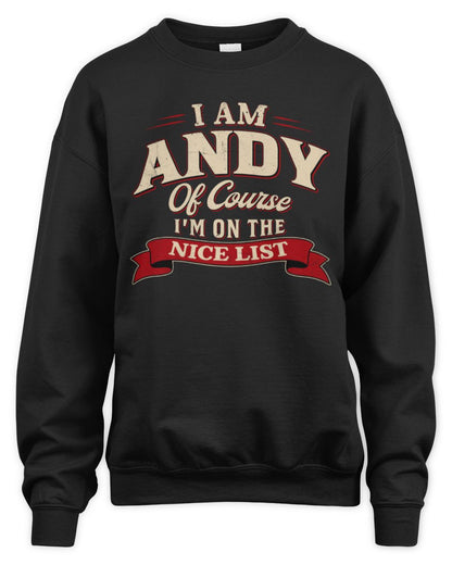 I'm Name Of Course I'm On The Nice List Funny Christmas Shirt ANDY M1-68 / Unisex Sweatshirt / black
