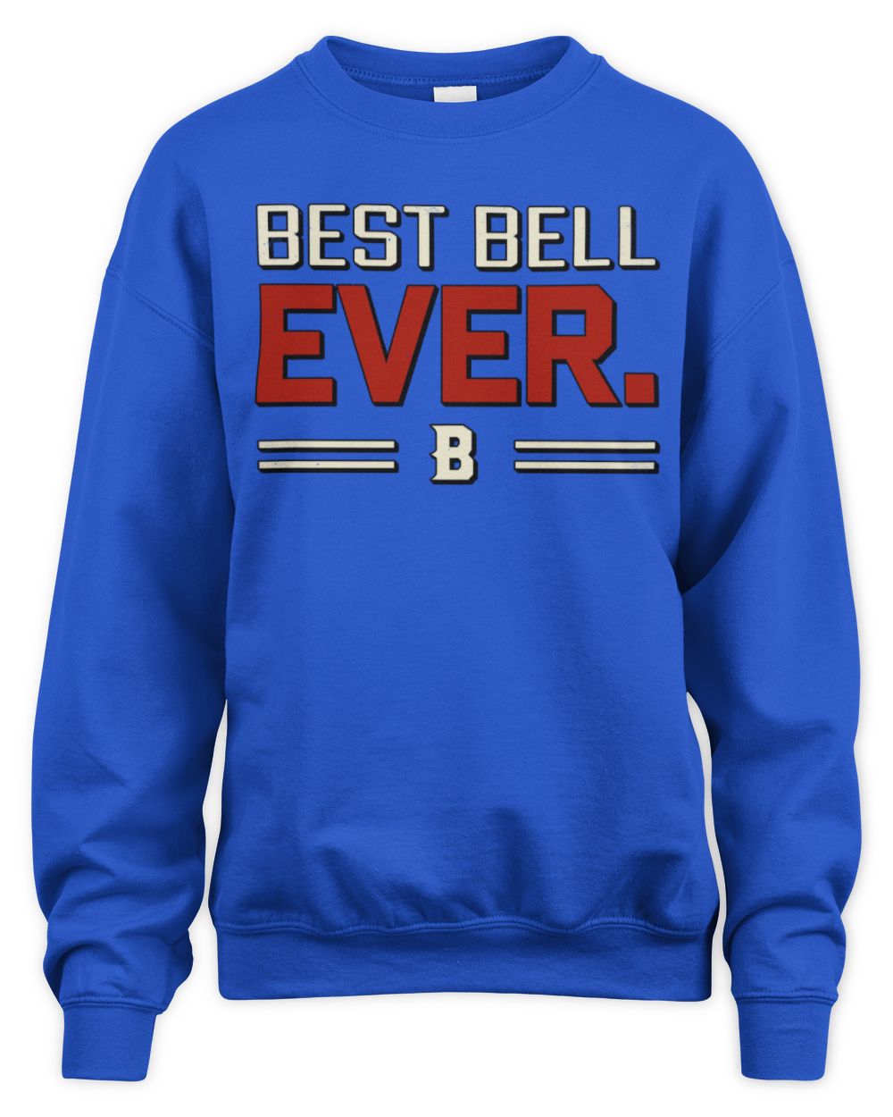 Best Your Name Ever Cool Shirt BELL M1-58 / Unisex Sweatshirt / royal