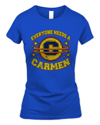 Everyone Needs a Your Name Shirt CARMEN M1-76 / Women's Standard T-Shirt / royal
