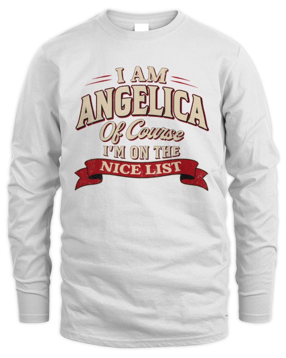 I'm Name Of Course I'm On The Nice List Funny Christmas Shirt ANGELICA M1-68 / Men's Long Sleeved T-Shirt / white