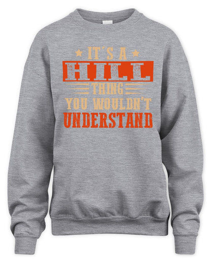 It's a Name Thing Personalized Funny Shirt HILL M1-51 / Unisex Sweatshirt / sport grey