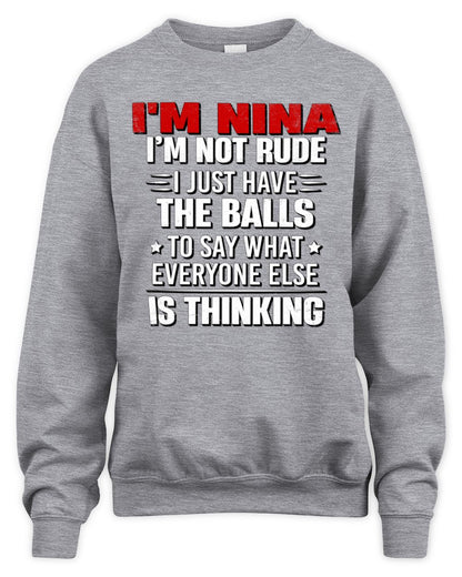 I'm Name I'm Not Rude I Just Have The Balls Funny T-Shirt NINA M1-46 / Unisex Sweatshirt / sport grey