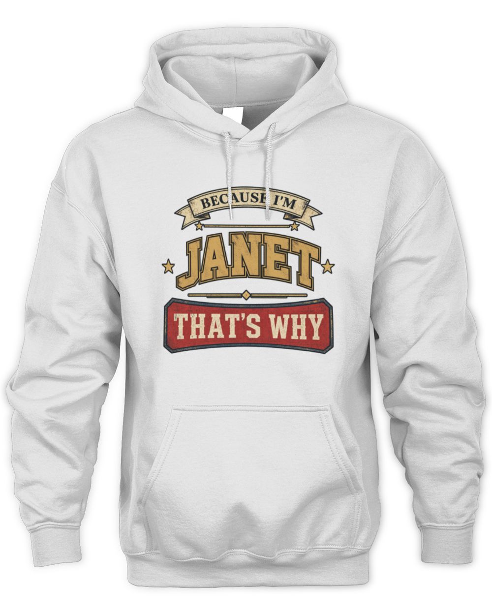 Because I'm Name That's Why Americana T-Shirt JANET M1-S88 / Unisex Hoodie / white