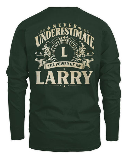 Never Underestimate Your Name Luxury Logo Shirt LARRY M1-63 / Men's Long Sleeved T-Shirt / forest green