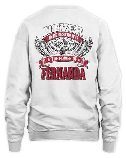 Never Underestimate Your Name Eagle Mountain Shirt FERNANDA M1-61 / Unisex Sweatshirt / white