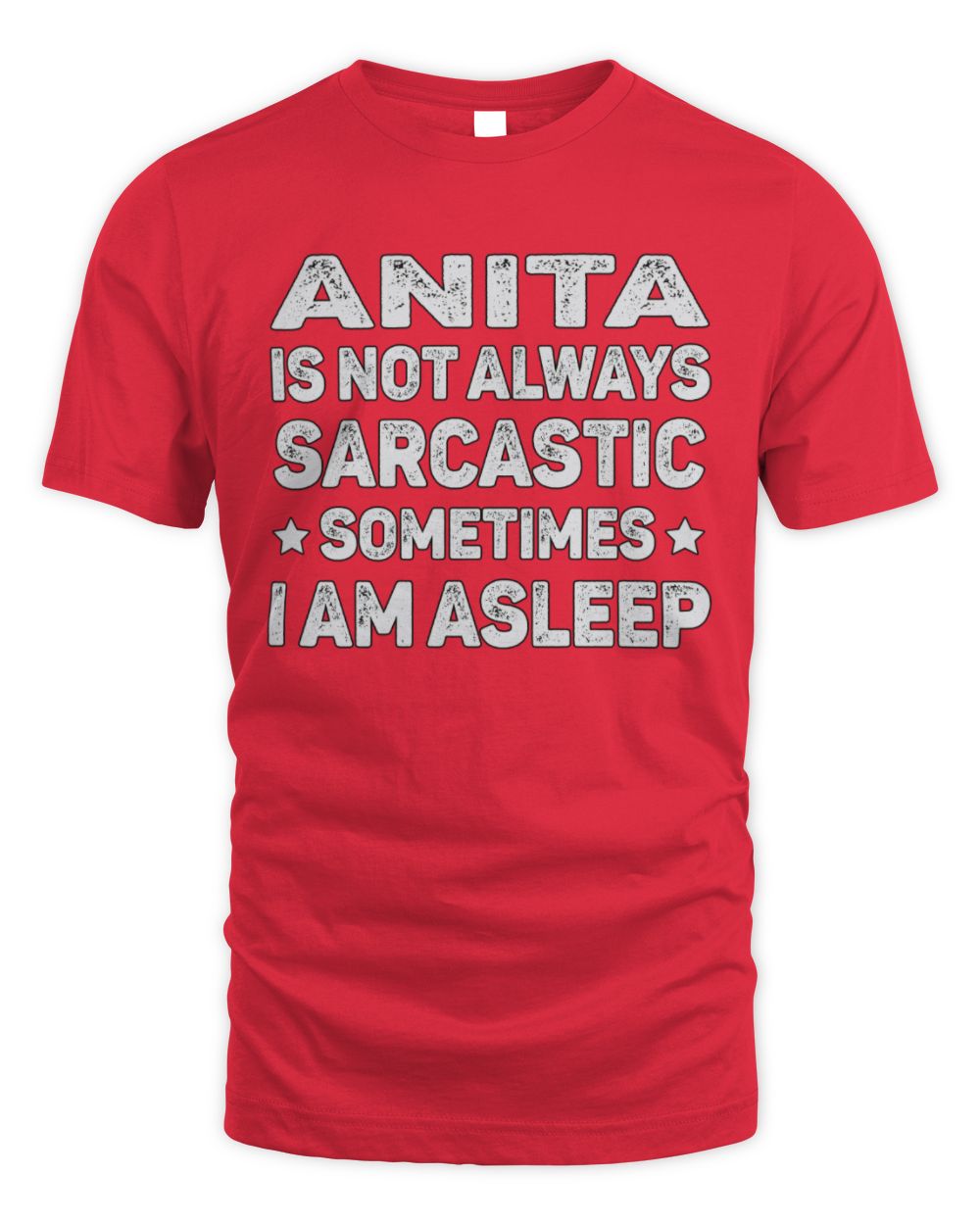 Your Name Is Not Always Sarcastic Funny T-Shirt ANITA M1-62 / Unisex Standard T-Shirt / red