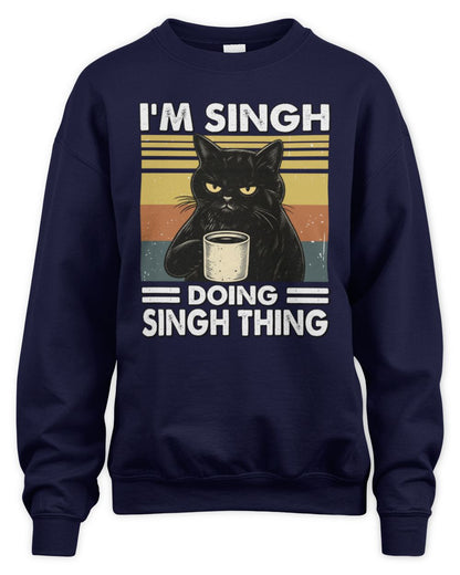 I'm Name Doing Name Thing Grumpy Black Cat Shirt SINGH M1-79 / Unisex Sweatshirt / navy