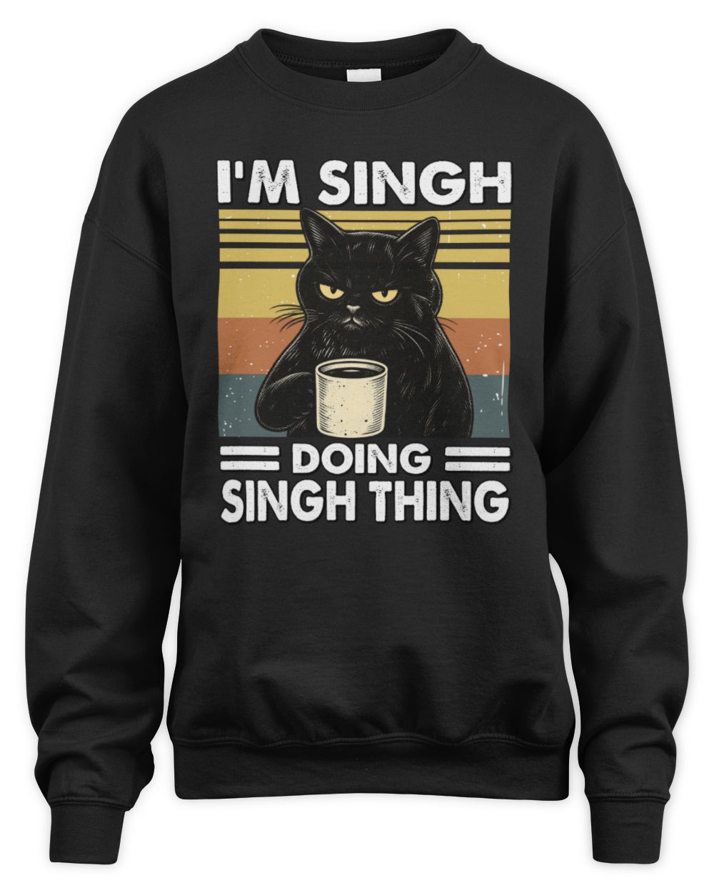 I'm Name Doing Name Thing Grumpy Black Cat Shirt SINGH M1-79 / Unisex Sweatshirt / black