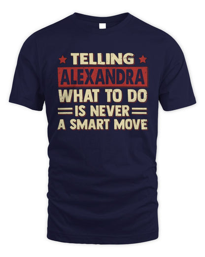 Telling Your Name What to Do Is Never a Smart Move Shirt ALEXANDRA M1-66 / Unisex Standard T-Shirt / navy