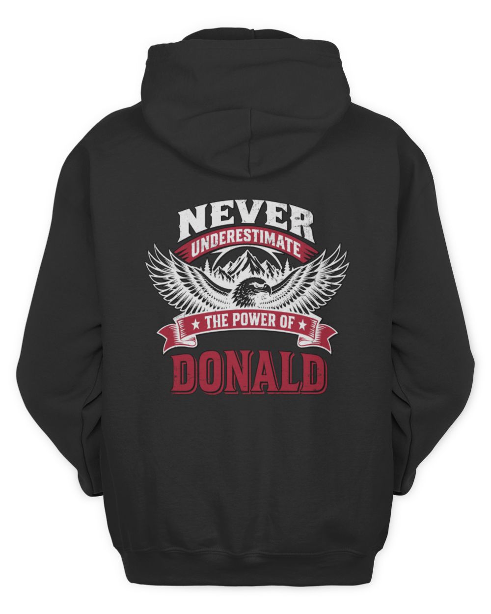 Never Underestimate Your Name Eagle Mountain Shirt DONALD M1-61 / Unisex Hoodie / black
