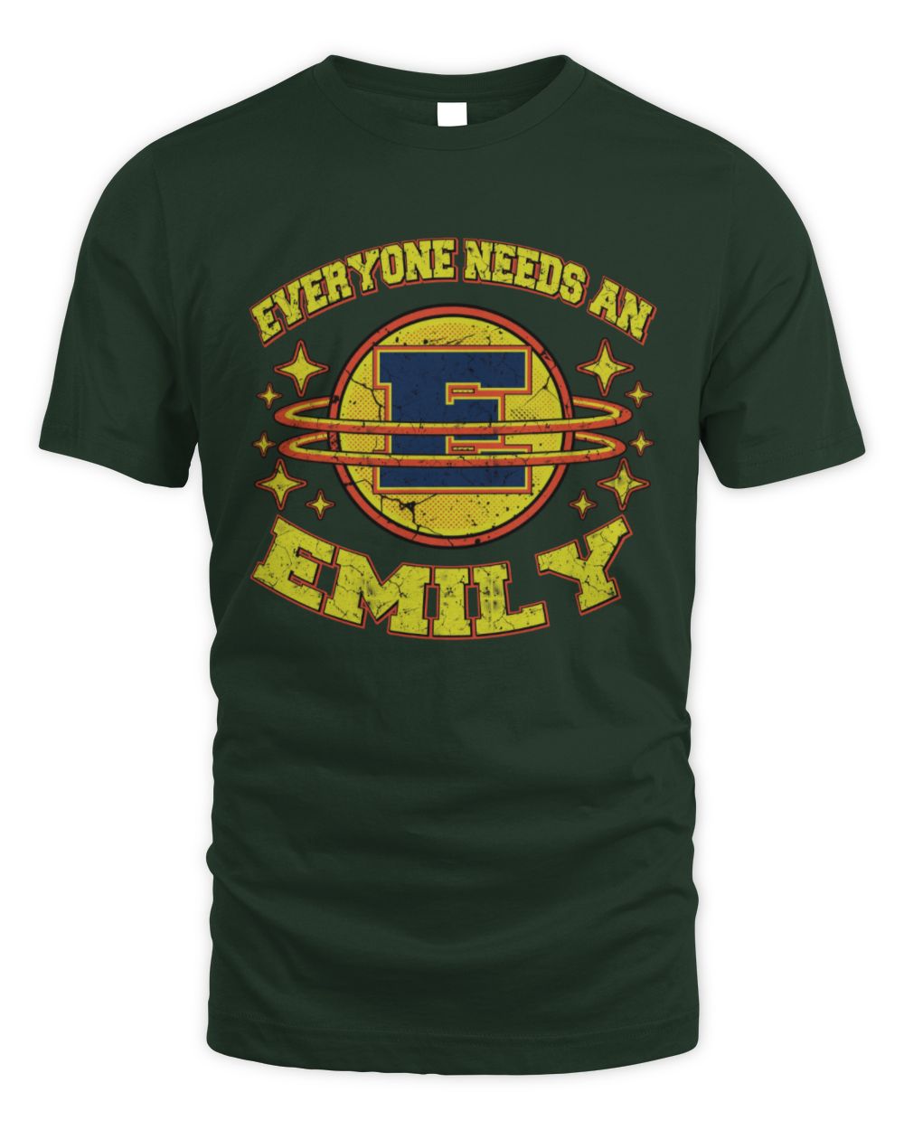 Everyone Needs a Your Name Shirt EMILY M1-76 / Unisex Standard T-Shirt / forest green
