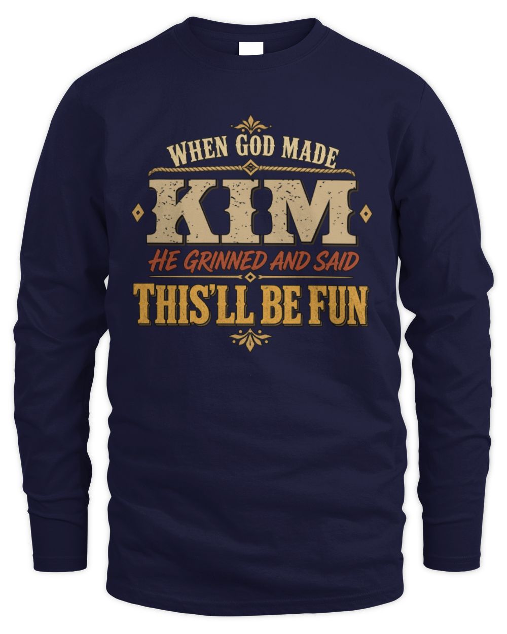 When God Made Your Name Funny Western T-Shirt KIM M1-81 / Men's Long Sleeved T-Shirt / navy