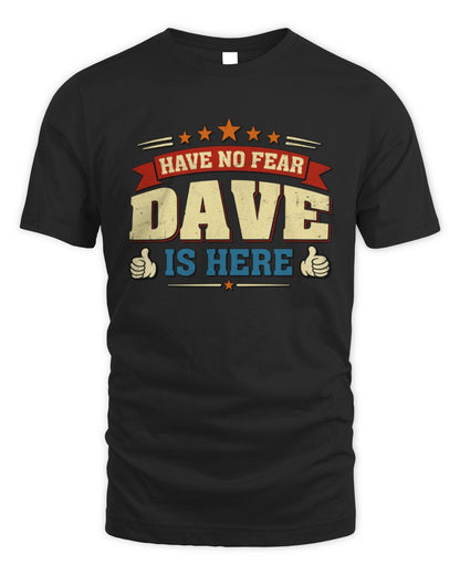 Have No Fear Your Name Is Here Cool Graphic T-Shirt DAVE M1-71 / Unisex Standard T-Shirt / black
