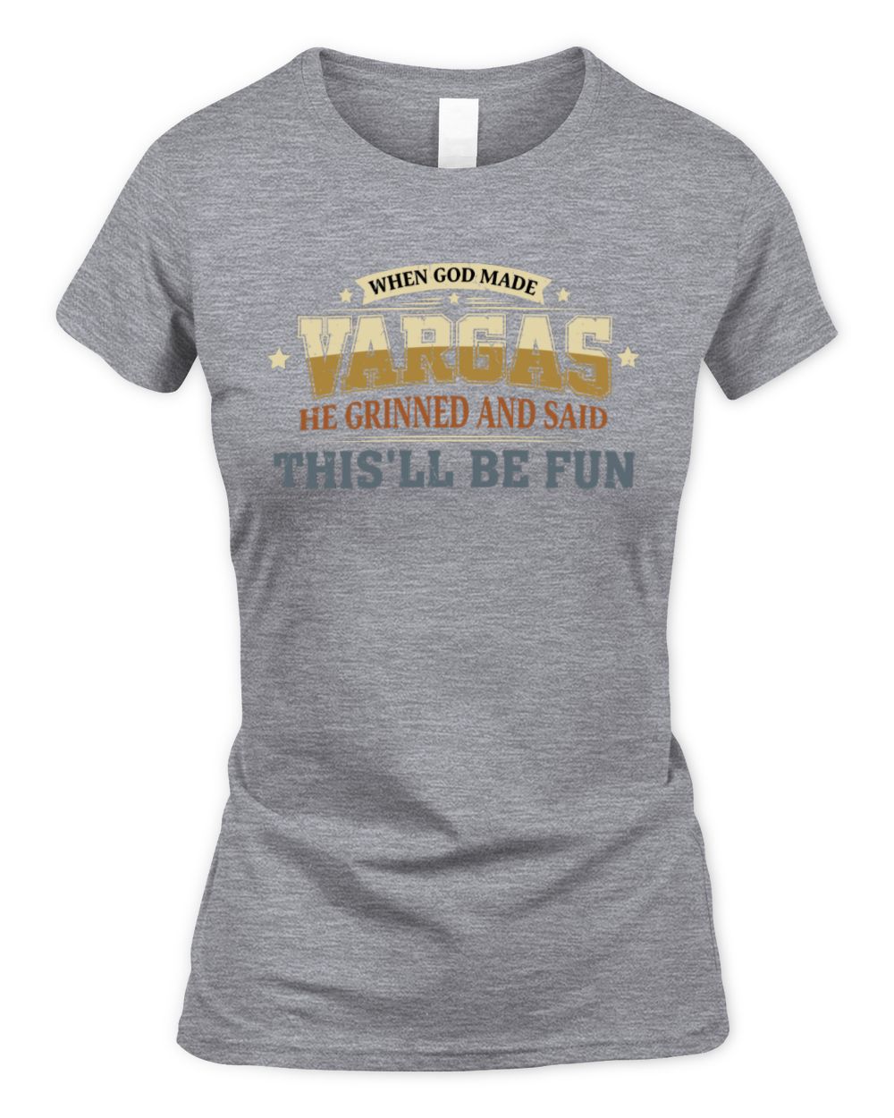 When God Made Your Name Funny Heritage T-Shirt VARGAS M1-80 / Women's Standard T-Shirt / sport grey