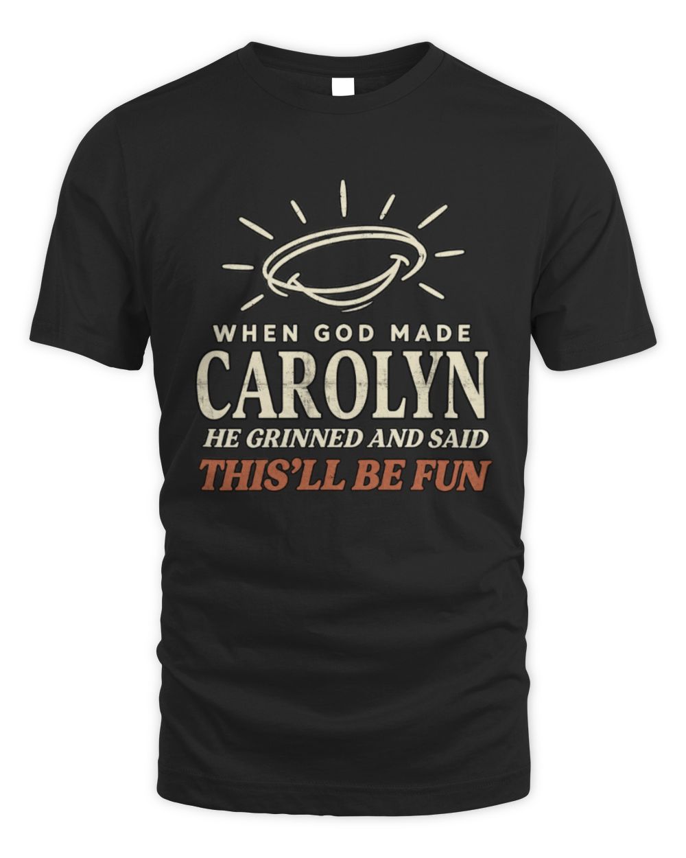When God Made Your Name Funny Western T-Shirt T-Shirt CAROLYN M1-S82 / Unisex Standard T-Shirt / black