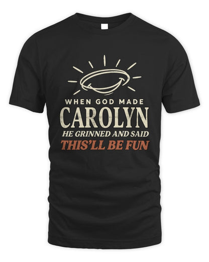 When God Made Your Name Funny Western T-Shirt T-Shirt CAROLYN M1-S82 / Unisex Standard T-Shirt / black