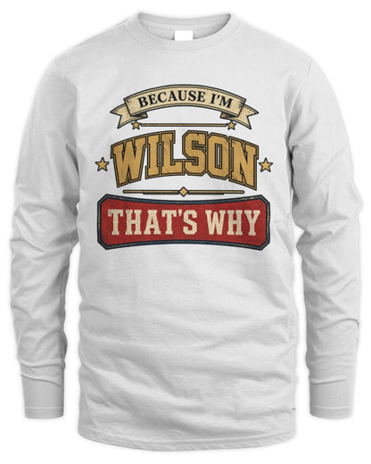 Because I'm Name That's Why Americana T-Shirt WILSON M1-S88 / Men's Long Sleeved T-Shirt / white