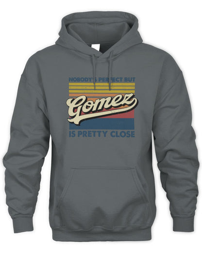 Nobody's Perfect But Your Name Is Pretty Close Retro Shirt GOMEZ M1-65 / Unisex Hoodie / charcoal
