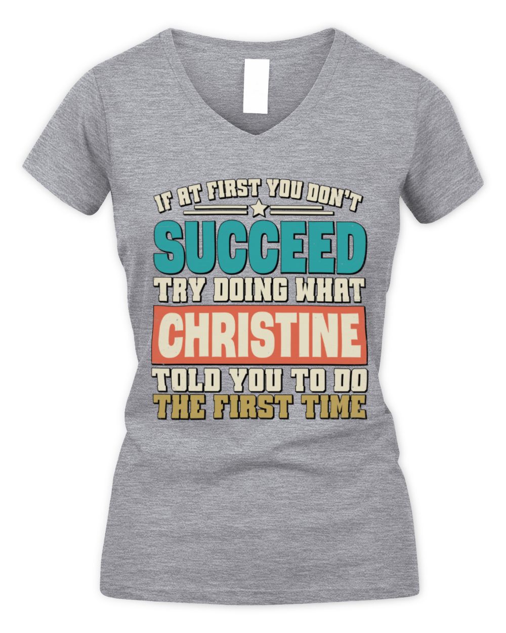 If at First You Don't Succeed Funny Vintage Shirt CHRISTINE M1-53 / Women's V-Neck T-Shirt / sport grey