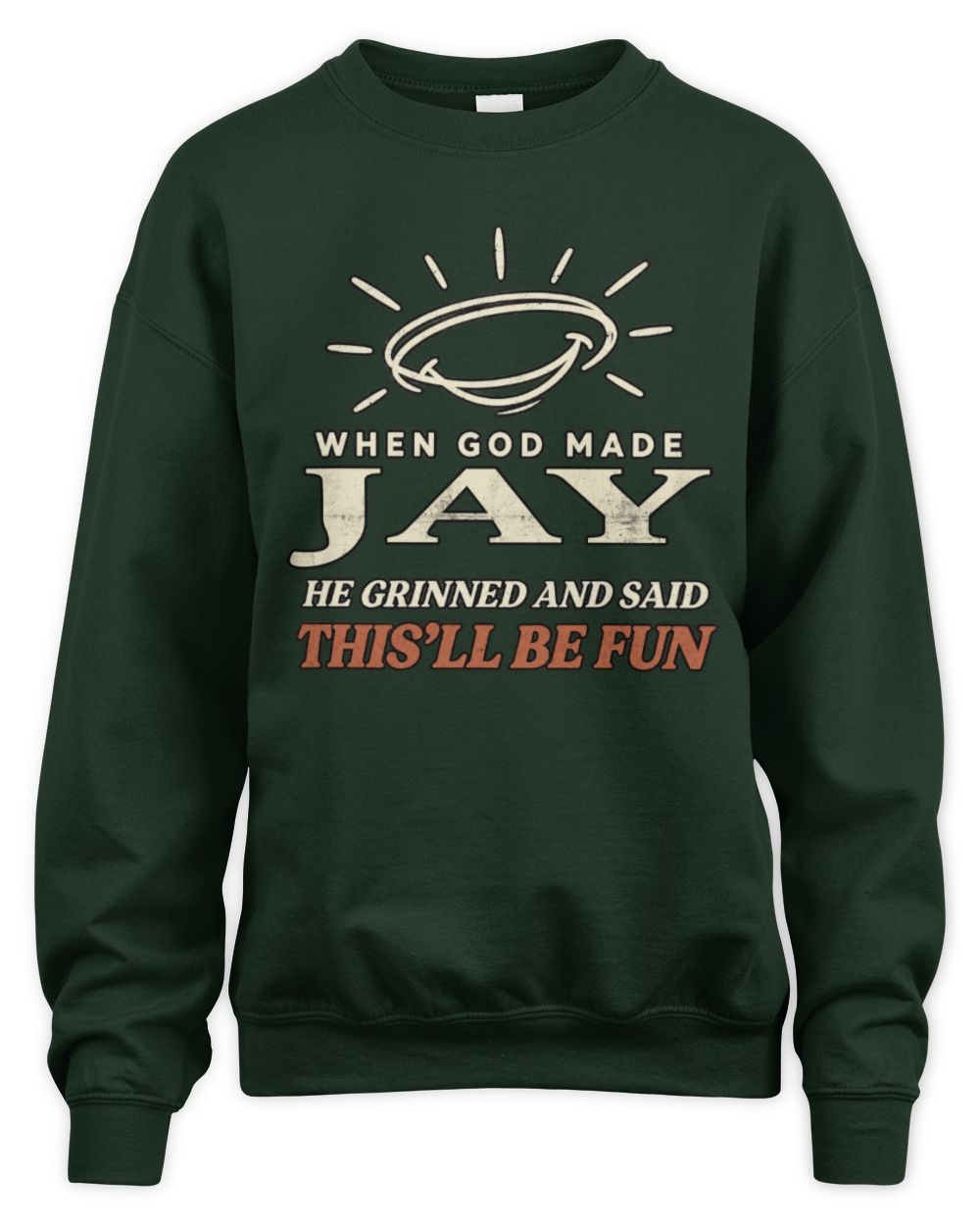 When God Made Your Name Funny Western T-Shirt T-Shirt JAY M1-S82 / Unisex Sweatshirt / forest green