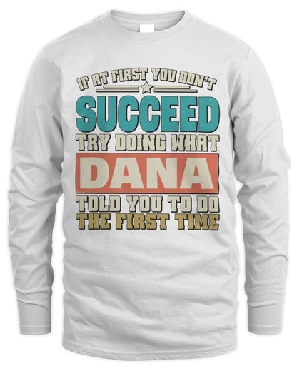 If at First You Don't Succeed Funny Vintage Shirt DANA M1-53 / Men's Long Sleeved T-Shirt / white