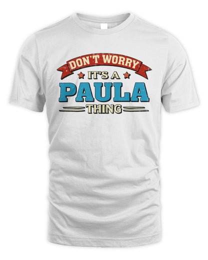 Don't Worry It's a Your Name Thing Funny Retro T-Shirt PAULA M1-57 / Unisex Standard T-Shirt / white