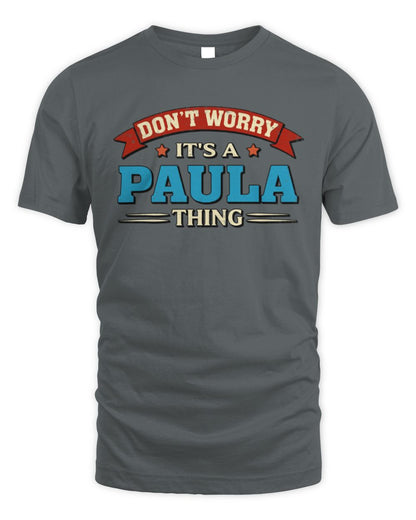 Don't Worry It's a Your Name Thing Funny Retro T-Shirt PAULA M1-57 / Unisex Standard T-Shirt / charcoal