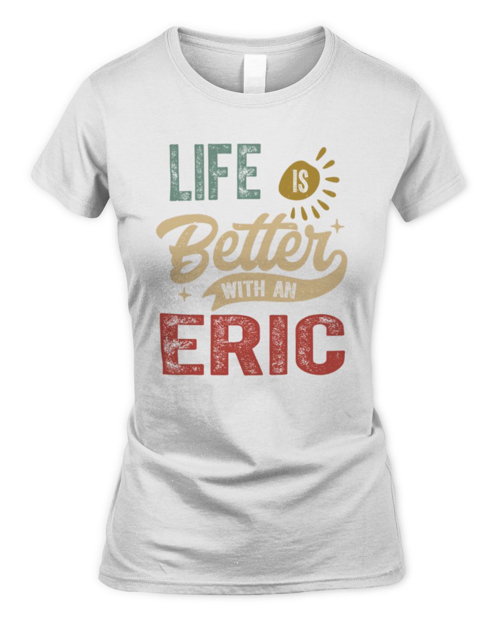 Life Is Better With a Name Personalized Retro T-Shirt ERIC-48 / Women's Standard T-Shirt / white