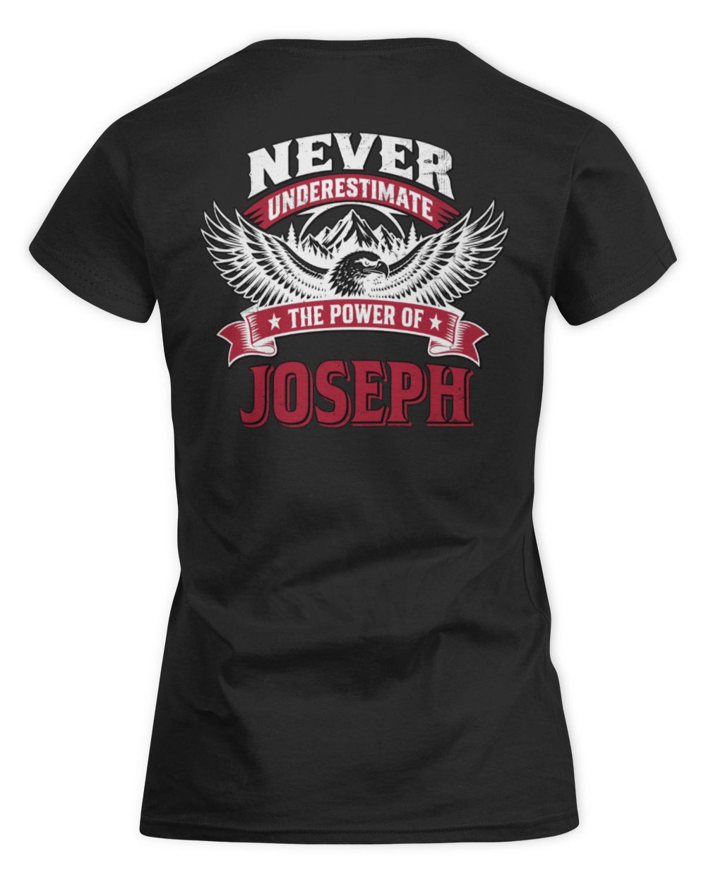 Never Underestimate Your Name Eagle Mountain Shirt JOSEPH M1-61 / Women's Standard T-Shirt / black