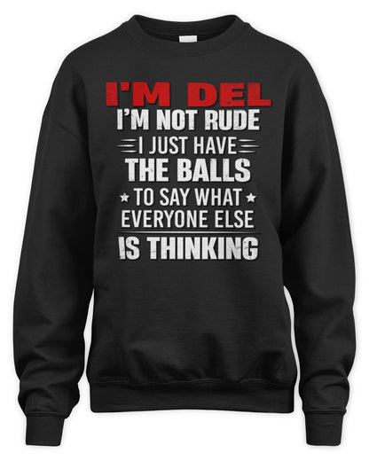 I'm Name I'm Not Rude I Just Have The Balls Funny T-Shirt DEL M1-46 / Unisex Sweatshirt / black