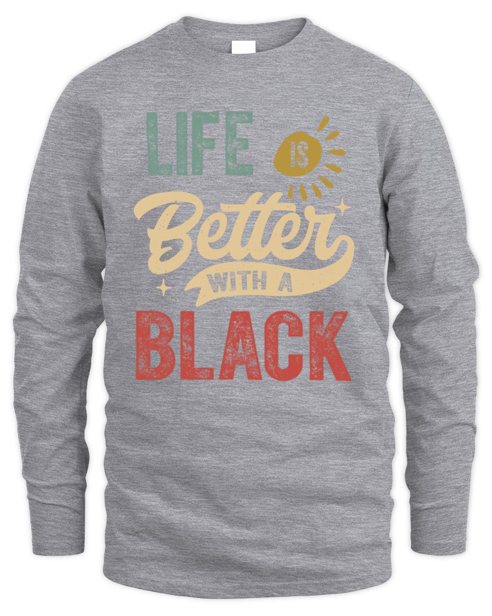 Life Is Better With a Name Personalized Retro T-Shirt BLACK-48 / Men's Long Sleeved T-Shirt / sport grey