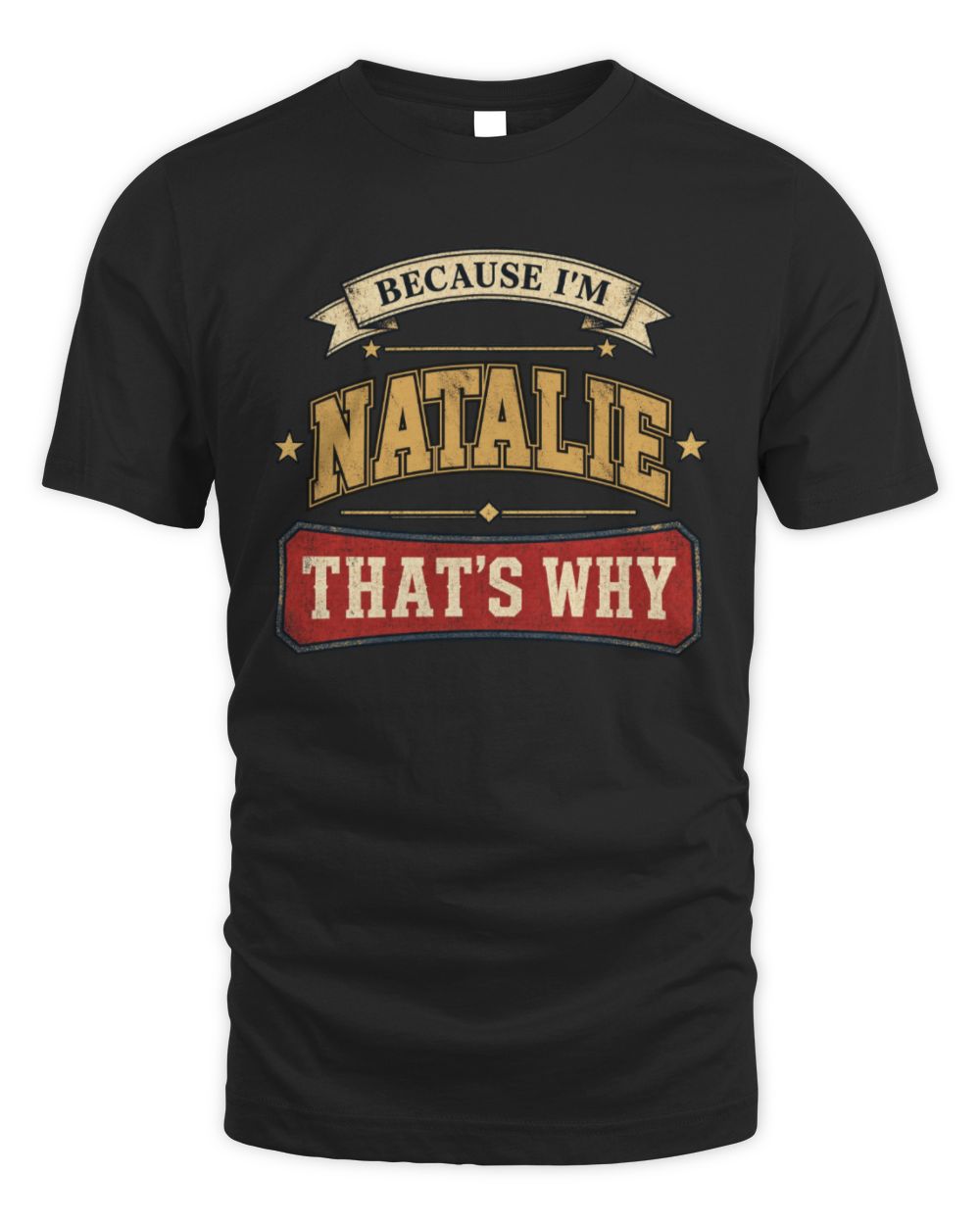 Because I'm Name That's Why Americana T-Shirt NATALIE M1-S88 / Unisex Standard T-Shirt / black
